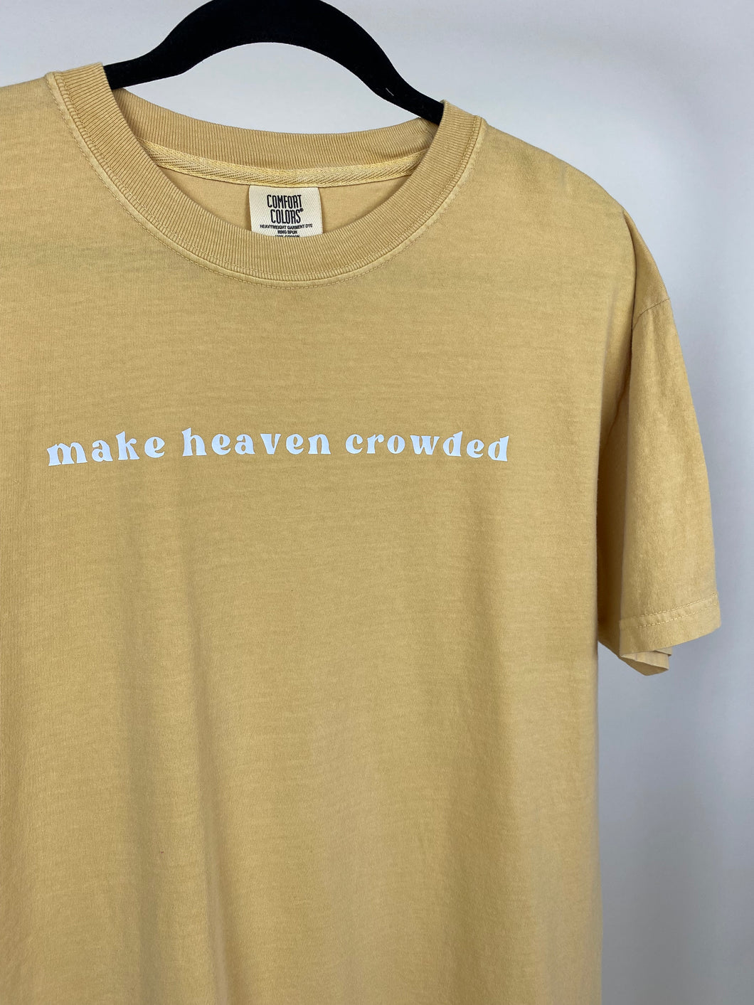 Make Heaven Crowded Tee