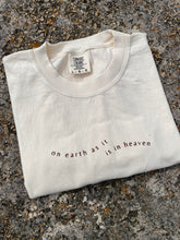 Load image into Gallery viewer, On Earth as it is in Heaven Tee
